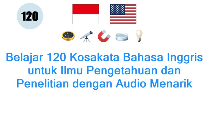 Belajar 120 Kosakata Bahasa Inggris untuk Ilmu Pengetahuan dan Penelitian dengan Audio Menarik